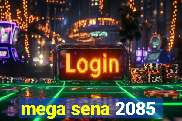 mega sena 2085